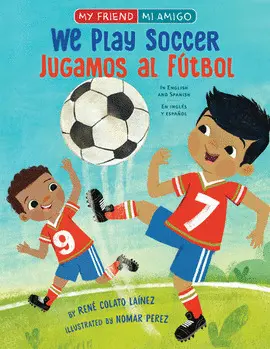 WE PLAY SOCCER / JUGAMOS AL FÚTBOL