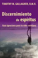 Discernimiento de los Espiritus una Guia Ignaciana para la Vida Cotidiana