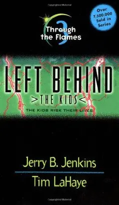 LEFT BEHIND, THROUGH THE FLAMES