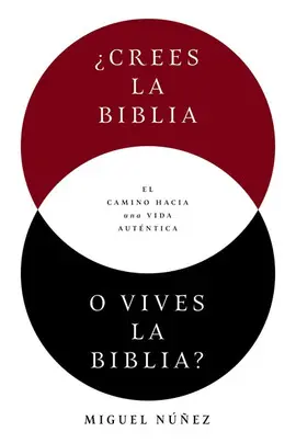 ¿CREES LA BIBLIA O VIVES LA BIBLIA?/ DO YOU BELIEVE THE BIBLE OR LIVE THE BIBLE?