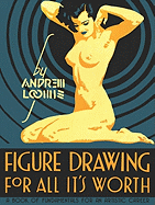 FIGURE DRAWING FOR ALL IT S WORTH