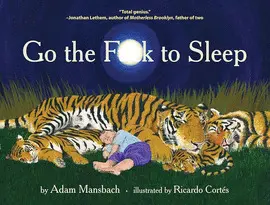 GO THE FUCK TO SLEEP
