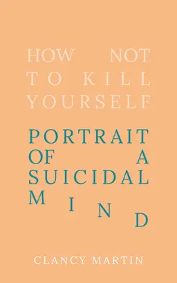 HOW NOT TO KILL YOURSELF