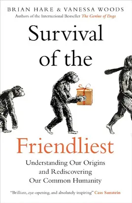 SURVIVAL OF THE FRIENDLIEST