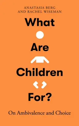 WHAT ARE CHILDREN FOR?