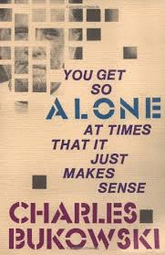 YOU GET SO ALONE AT TIMES