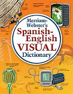 MERRIAM-WEBSTER'S SPANISH-ENGLISH VISUAL DICTIONARY