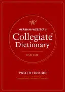 MERRIAM-WEBSTERS COLLEGIATE DICTIONARY, 12TH EDITION
