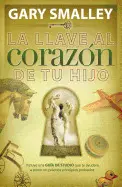 LA LLAVE AL CORAZON DE TU HIJO
