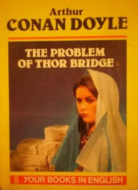 THE PROBLEM OF THOR BRIDGE (SHERLOCK HOLMES)