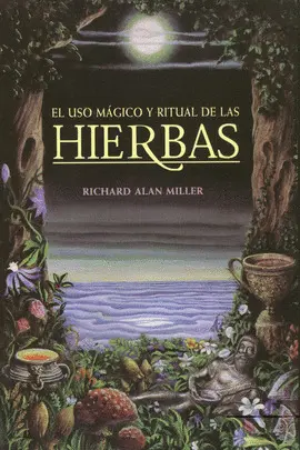 EL USO MÁGICO Y RITUAL DE LAS HIERBAS