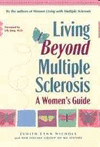 LIVING BEYOND MULTIPLE SCLEROSIS: A WOMAN'S GUIDE