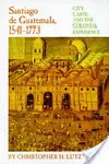 HISTORIA SOCIODEMOGRAFICA DE SANTIAGO DE GUATEMALA 1541-1773