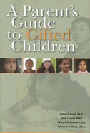 A PARENT'S GUIDE TO GIFTED CHILDREN