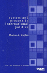 SYSTEM AND PROCESS IN INTERNATIONAL POLITICS