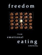 FREEDOM FROM EMOTIONAL EATING: A WEIGHT LOSS BIBLE STUDY