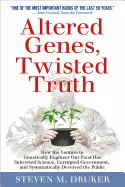 ALTERED GENES, TWISTED TRUTH