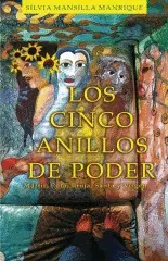 LOS CINCO ANILLOS DE PODER. MÁRTIR, PUTA, BRUJA, SANTA Y VIRGEN