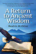 A RETURN TO ANCIENT WISDOM