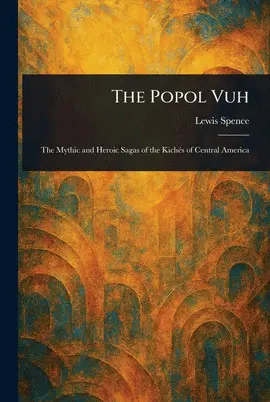 The Popol Vuh