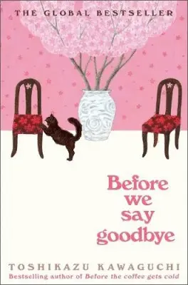 BEFORE WE SAY GOODBYE