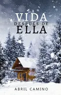 LA VIDA DESPUÉS DE ELLA
