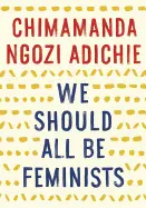 WE SHOULD ALL BE FEMINISTS