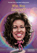 WHO WAS SELENA? ( WHO WAS? )
