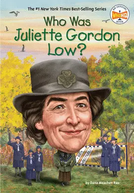 WHO WAS JULIETTE GORDON LOW?