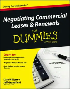 NEGOTIATING COMMERCIAL LEASES AND RENEWALS FOR DUMMIES