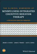 THE CLINICAL HANDBOOK OF MINDFULNESS-INTEGRATED COGNITIVE BEHAVIOR THERAPY