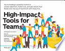 HIGH-IMPACT TOOLS FOR TEAMS