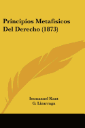 PRINCIPIOS METAFISICOS DEL DERECHO (1873)