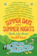 SUMMER DAYS AND SUMMER NIGHTS: TWELVE LOVE STORIES