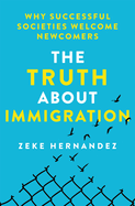 THE TRUTH ABOUT IMMIGRATION