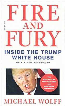 FIRE AND FURY : INSIDE THE TRUMP WHITE HOUSE