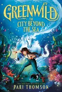 Greenwild 2: The City Beyond The Sea