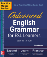 PRACTICE MAKES PERFECT: ADVANCED ENGLISH GRAMMAR FOR ESL LEARNERS, SECOND EDITION ( PRACTICE MAKES PERFECT ) (2ND ED.)