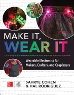 Make It, Wear It, Wearable Electronics For Makers
