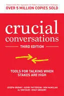 CRUCIAL CONVERSATIONS: TOOLS FOR TALKING WHEN STAKES ARE HIGH, THIRD EDITION