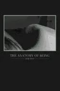 THE ANATOMY OF BEING
