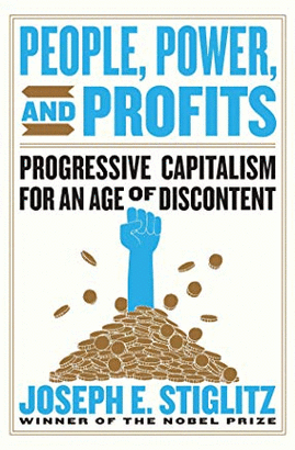 PEOPLE, POWER, AND PROFITS: PROGRESSIVE CAPITALISM FOR AN AGE OF DISCONTENT