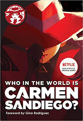 WHO IN THE WORLD IS CARMEN SANDIEGO?