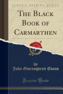 THE BLACK BOOK OF CARMARTHEN