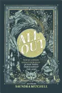 ALL OUT: THE NO-LONGER-SECRET STORIES OF QUEER TEENS THROUGHOUT THE AGES