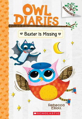 BAXTER IS MISSING (OWL DIARIES. SCHOLASTIC BRANCHES)
