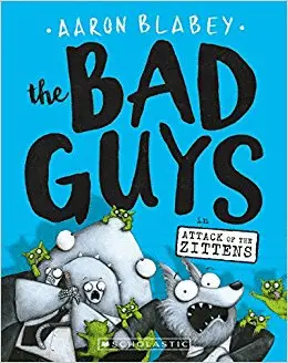 THE BAD GUYS #4 IN ATTACK OF THE ZITTENS