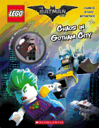 CHAOS IN GOTHAM CITY (THE LEGO BATMAN MOVIE: ACTIVITY BOOK WITH MINFIGURE)