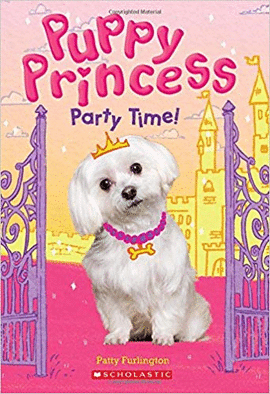PARTY TIME! (PUPPY PRINCESS #1)