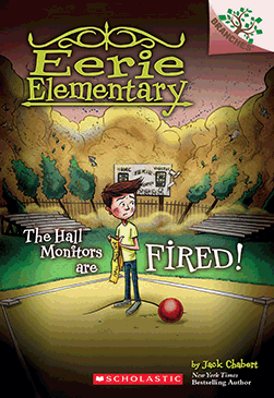 EERIE ELEMENTARY #8: THE HALL MONITORS ARE FIRED!